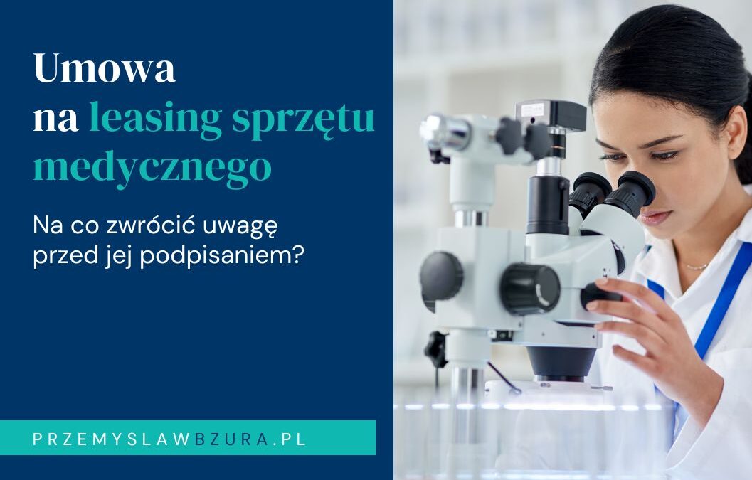 Leasing sprzętu medycznego – na co zwrócić uwagę przed podpisaniem umowy?