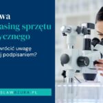 Leasing sprzętu medycznego – na co zwrócić uwagę przed podpisaniem umowy?