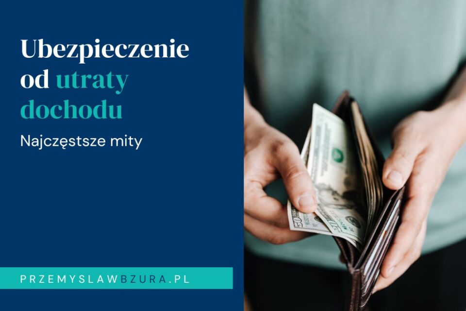 Najczęstsze mity o ubezpieczeniu od utraty dochodu – co warto wiedzieć, zanim podejmiesz decyzję?