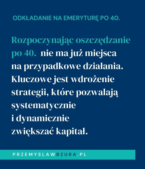 Emerytura dla przedsiębiorcy. Co zrobić, gdy zaczynasz odkładać na emeryturę po 40-ce