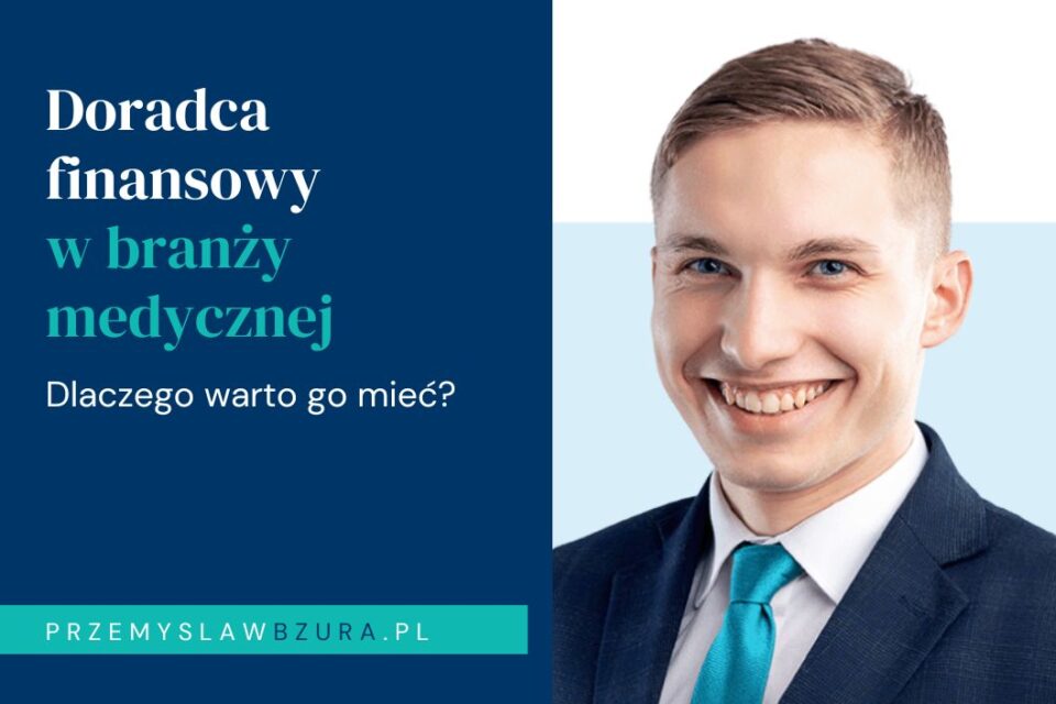 Dlaczego warto mieć doradcę finansowego specjalizującego się w branży medycznej?