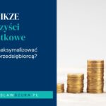 IKE i IKZE z perspektywy przedsiębiorcy – jak maksymalizować korzyści podatkowe?