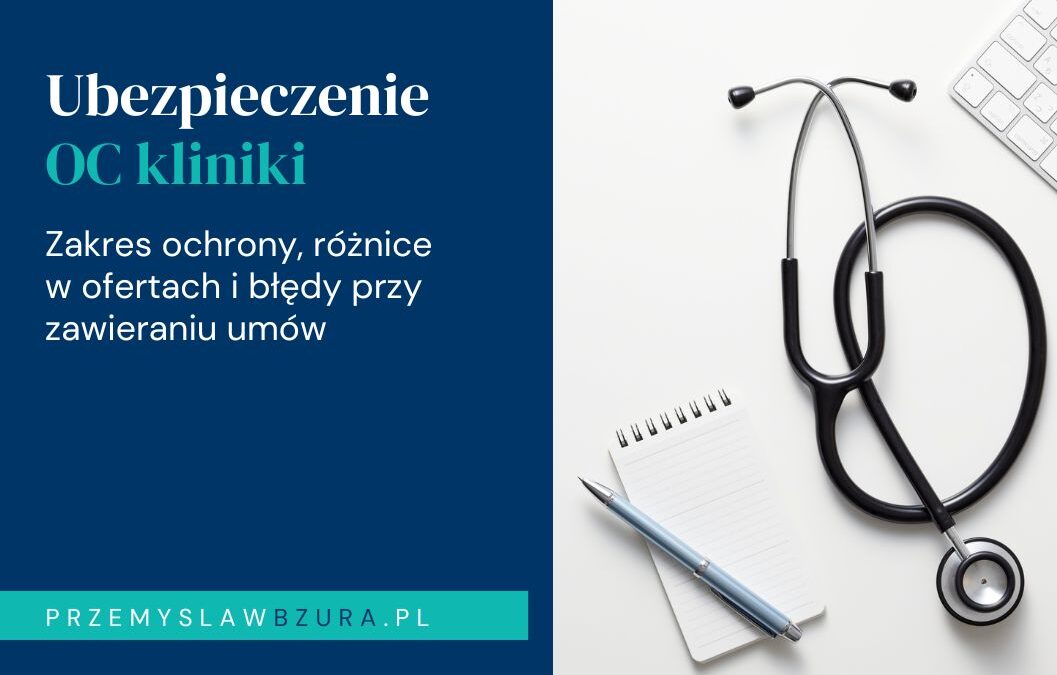 Ubezpieczenie OC kliniki – kiedy jest konieczne i co powinno zawierać?