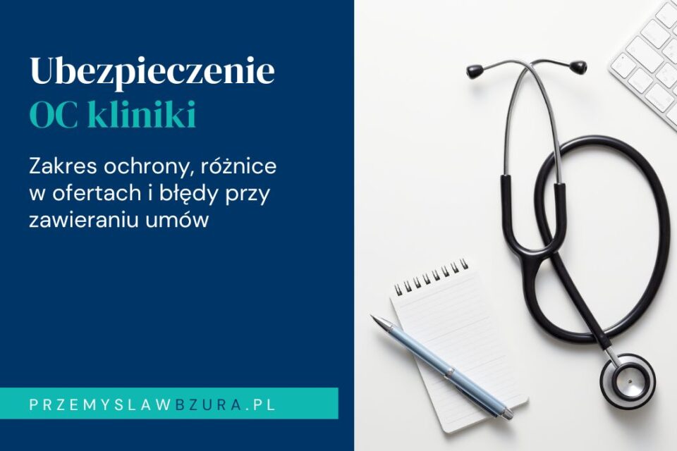 Ubezpieczenie OC kliniki – kiedy jest konieczne i co powinno zawierać?